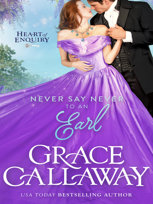 Title details for Never Say Never to an Earl by Grace Callaway - Wait list